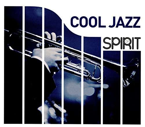 Spirit Of Cool Jazz (New Version)