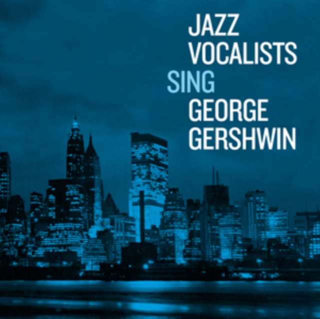 Jazz Vocalists Sing George Gershwin