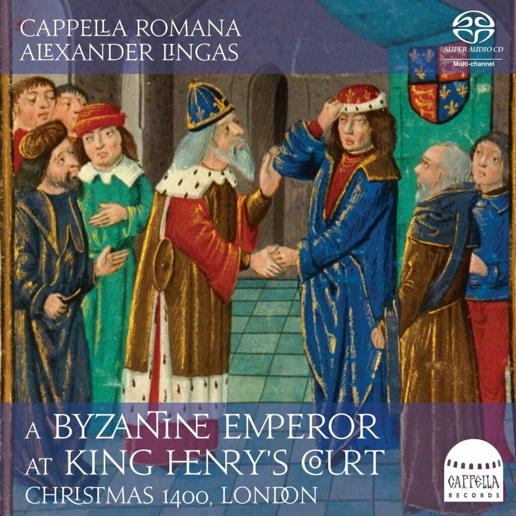 Cappella Romana - A Byzantine Emperor at King Henry's Court