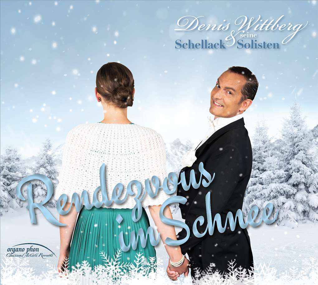 Denis Wittberg & seine Schellack Solisten - Rendezvous im Schnee