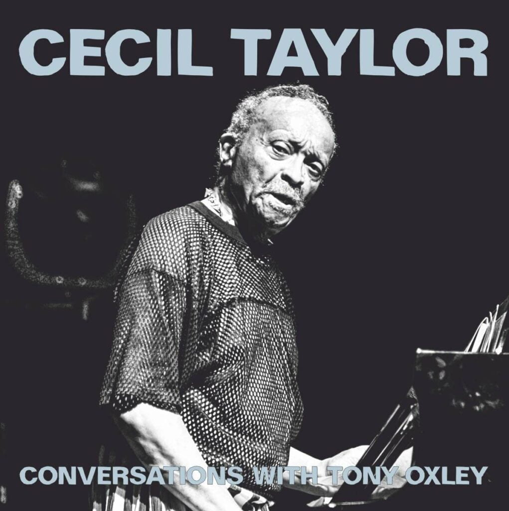 Cecil Taylor Conversations With Tony Oxley