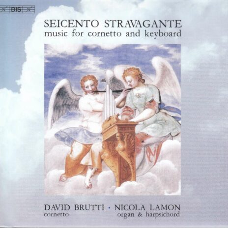 Seicento Stravagante - Music for Cornetto and Keyboard