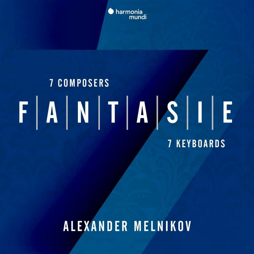 Alexander Melnikov - Fantasie