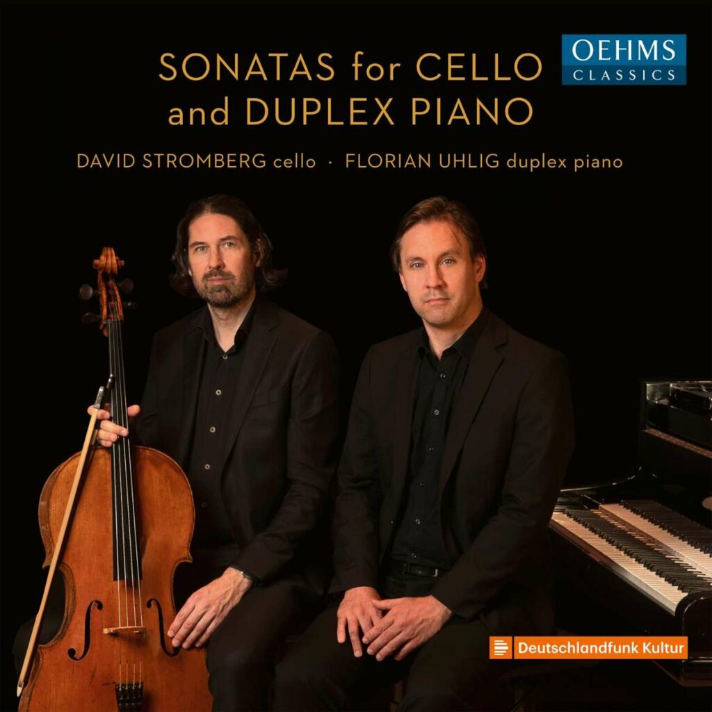 David Stromberg & Florian Uhlig - Sonaten für Cello & Duplex Piano
