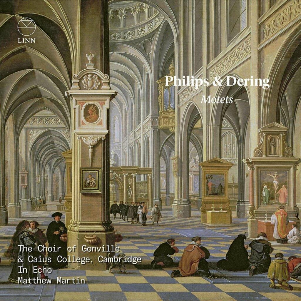 Gonville & Caius College Choir - Motetten von Philips & Dering