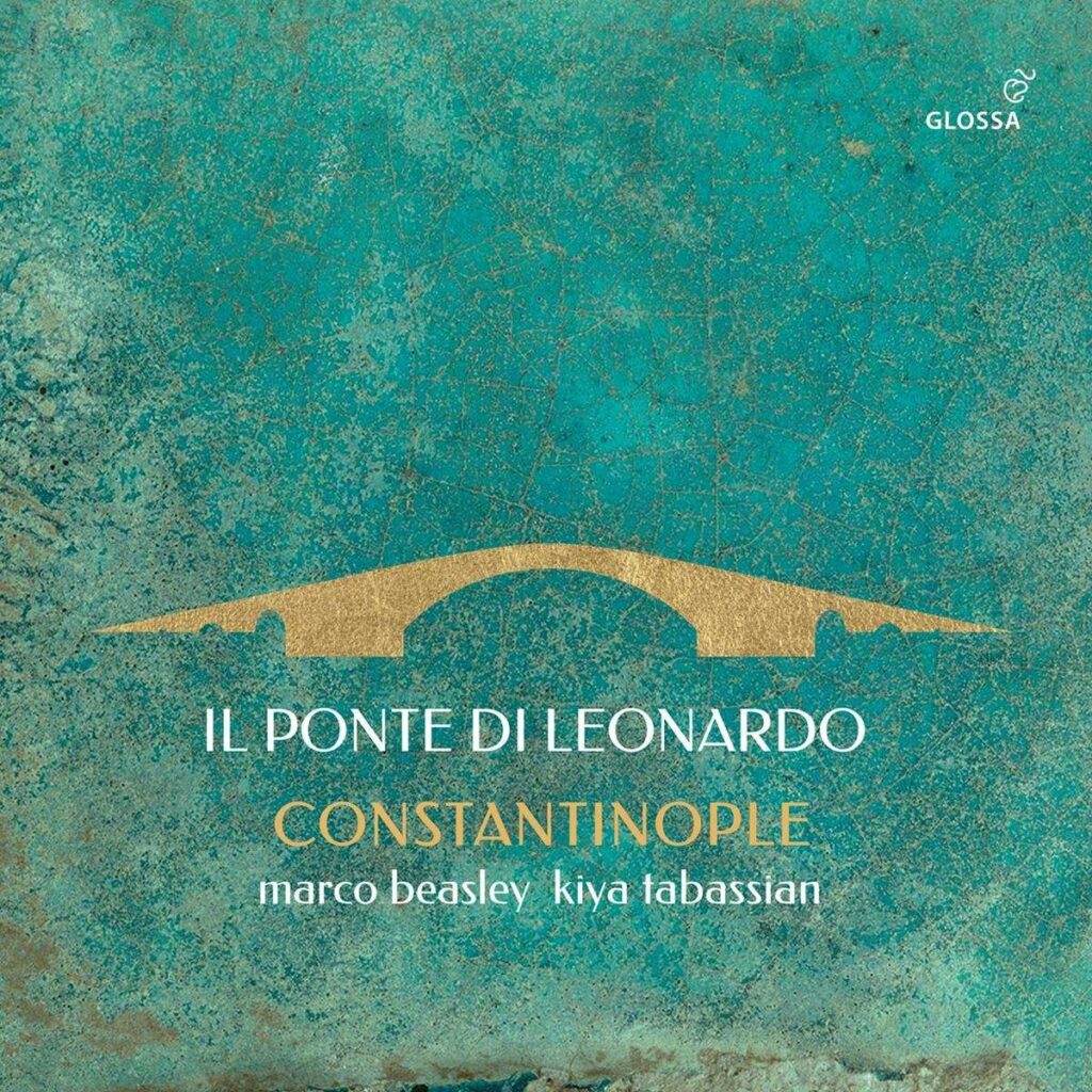 Ensemble Constantinople - Il Ponte di Leonardo