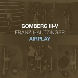Gomberg III - V: Airplay (Solo Works)