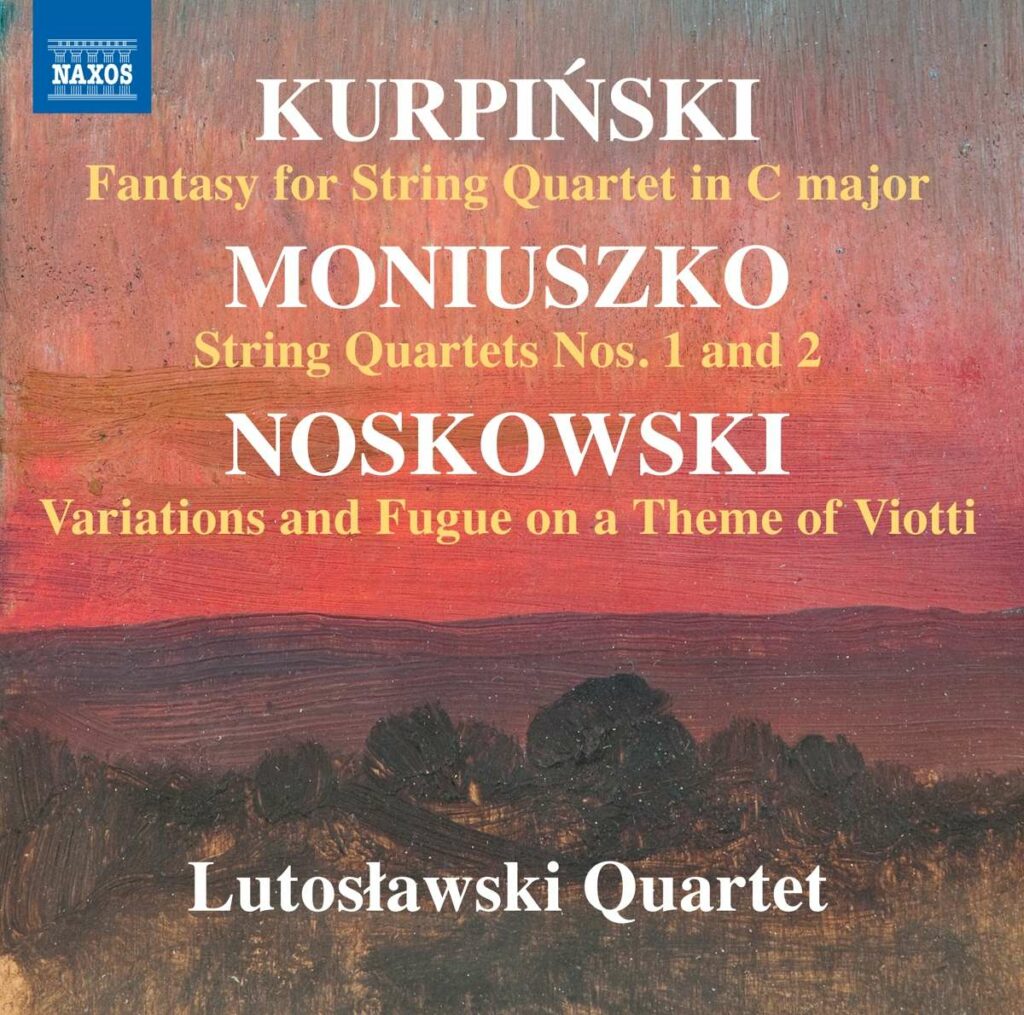 Lutoslawski Quartet - Kurpinski / Moniuszko / Noskowski