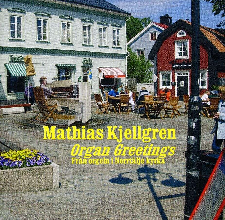 Mathias Kjellgren - Organ Greetings