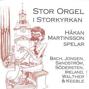 Hakan Martinsson - Stor Orgel I Storkyrkan
