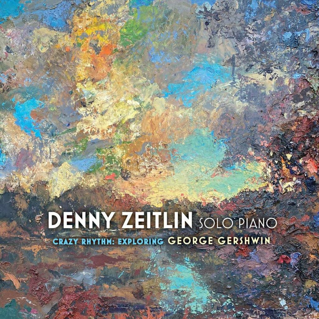 Crazy Rhythm: Exploring George Gershwin - Solo Piano
