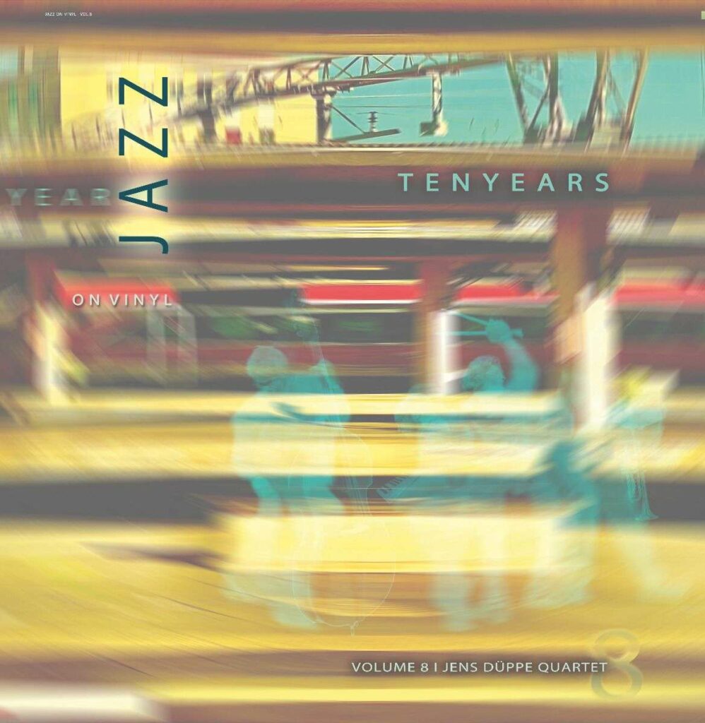 Jazz On Vinyl Vol. 8 - Jens Düppe Quartet: Tenyears (180g)