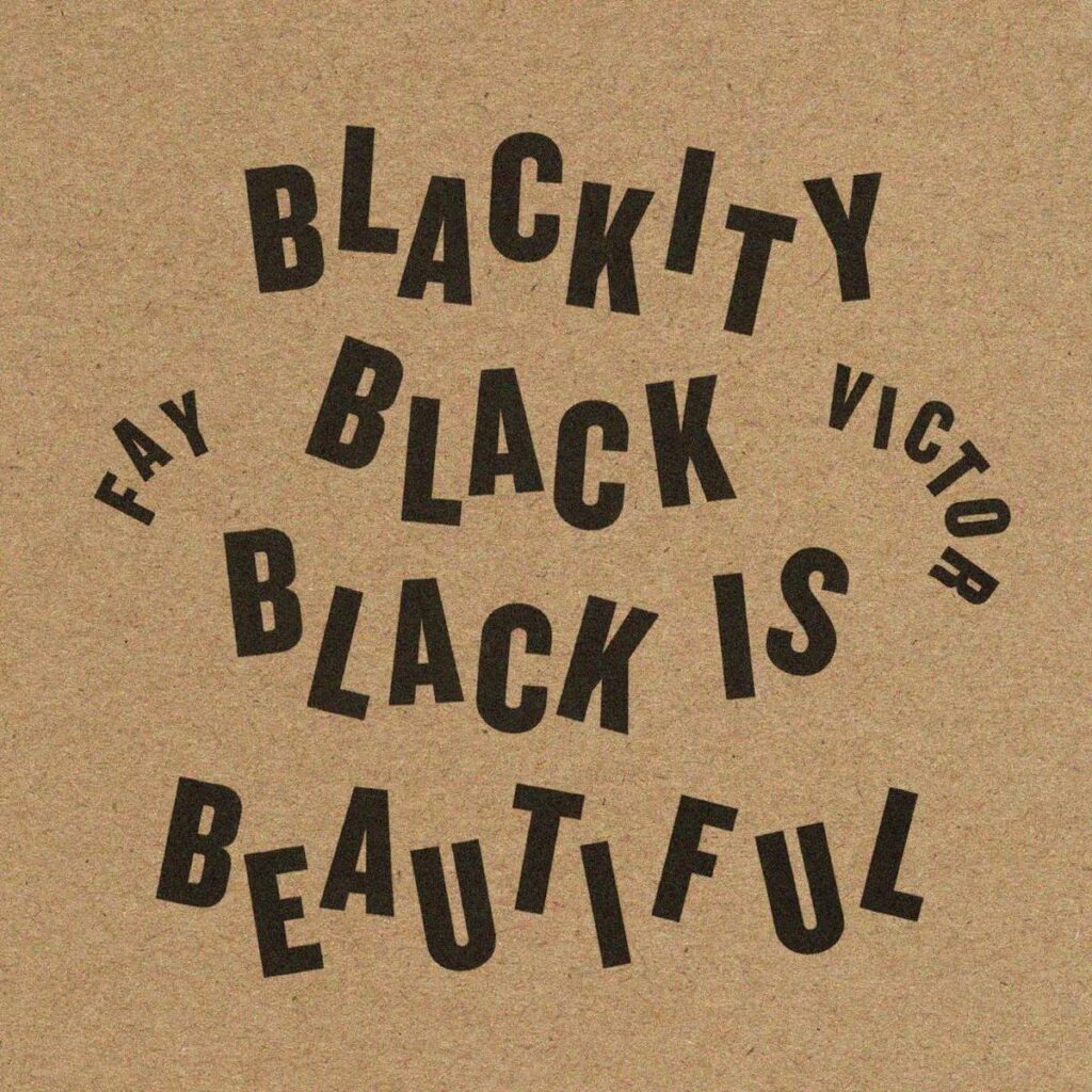 Blackity Black Black is Beautiful