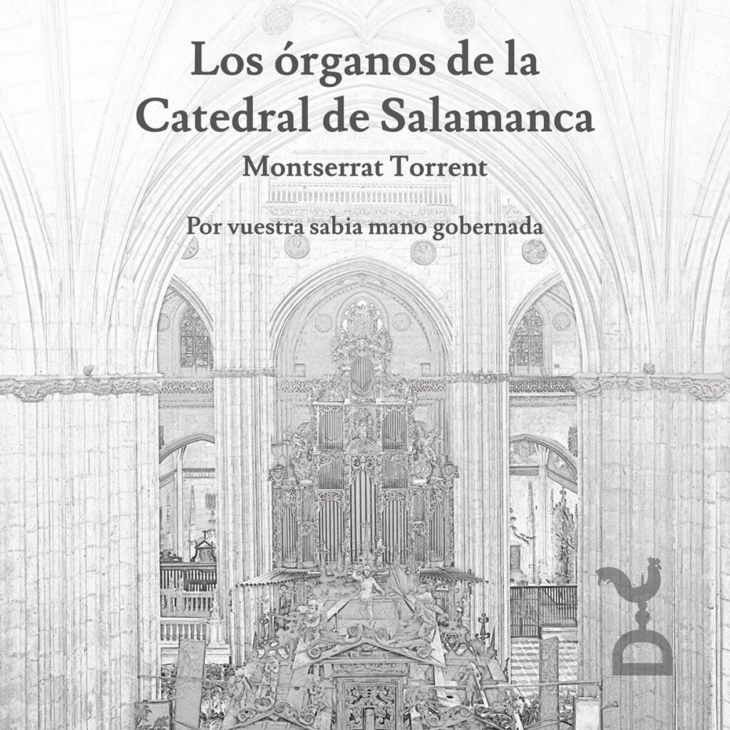 Montserrat Torrent - Los organos de la Catedral de Salamanca