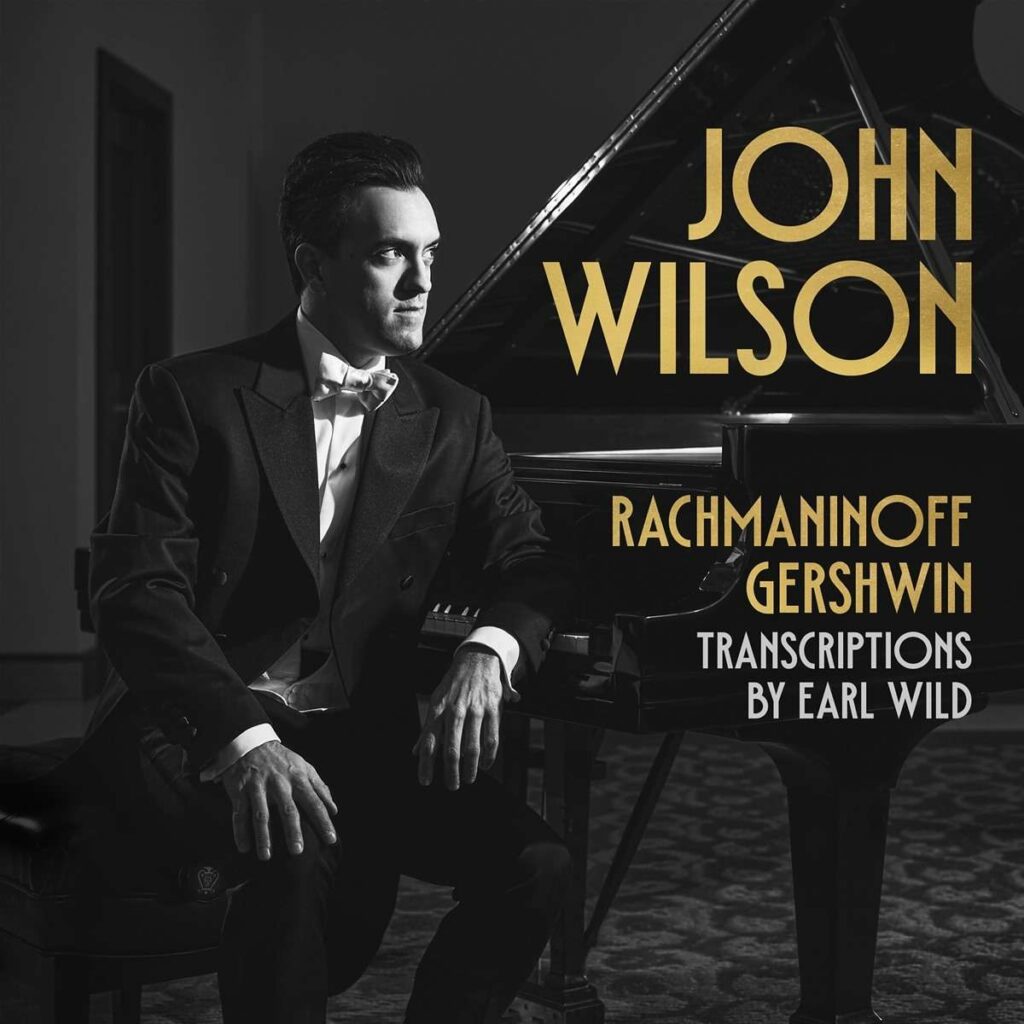 John Wilson - Rachmaninoff- & Gershwin-Transkriptionen von Earl Wild