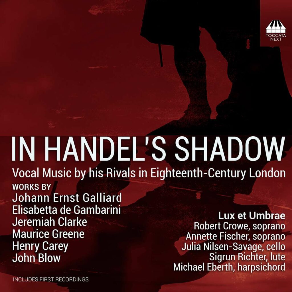 In Handel's Shadow - Vocal Music by his Rivals in 18th-Century London