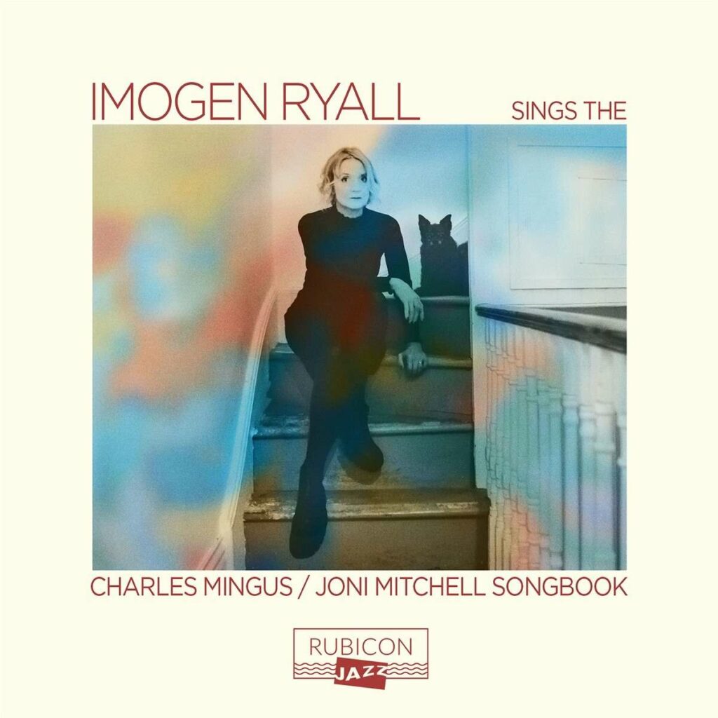 Imogen Ryall sings the Charles Mingus & Joni Mitchell Songbook