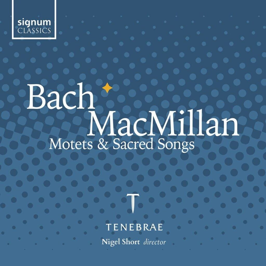Tenebrae - Bach & MacMillan