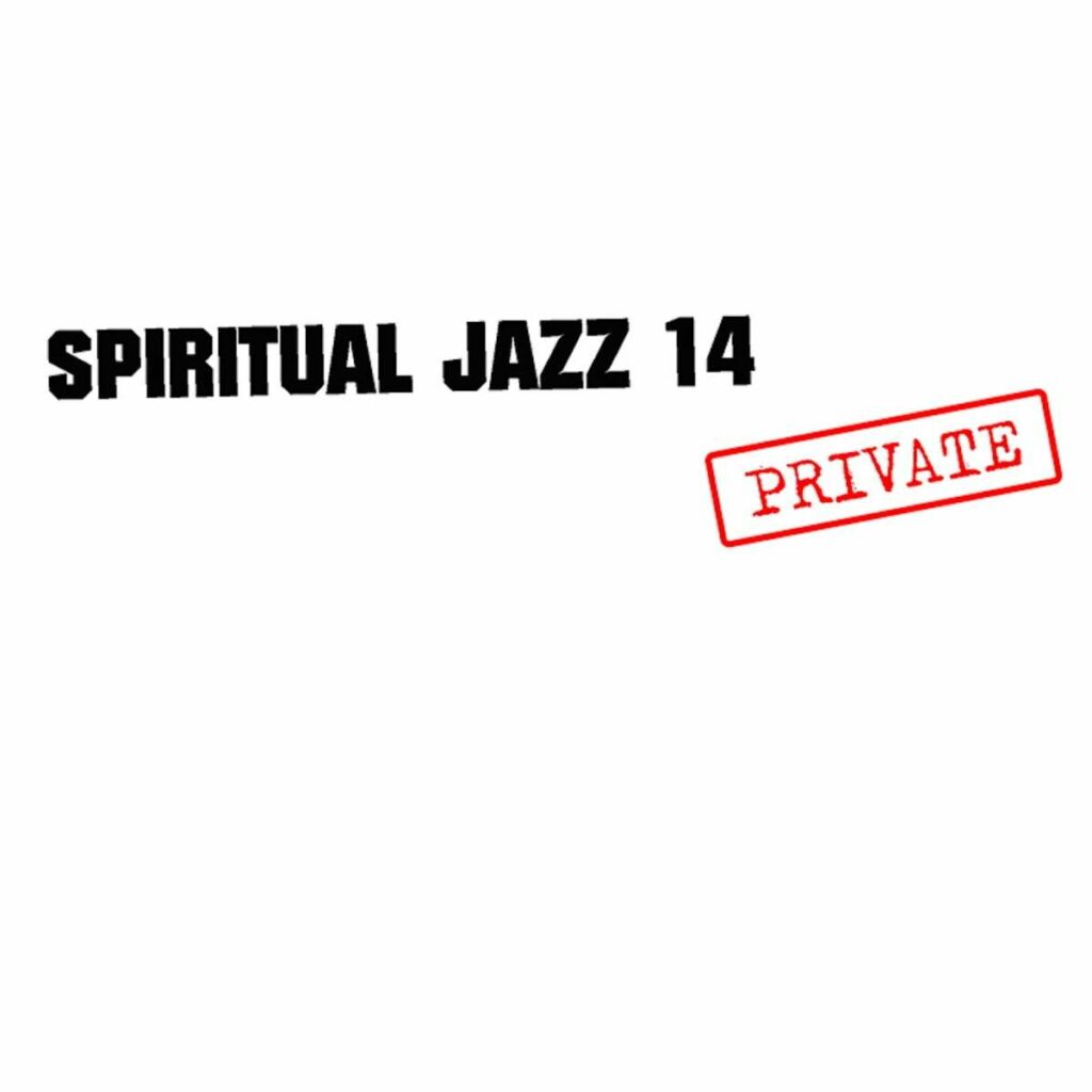 Spiritual Jazz Vol.14: Private