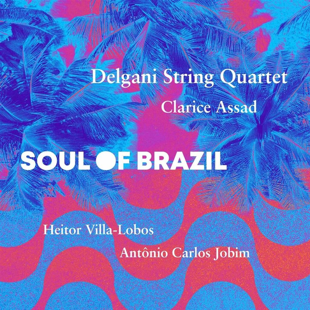 Delgani String Quartet - Soul Of Brazil