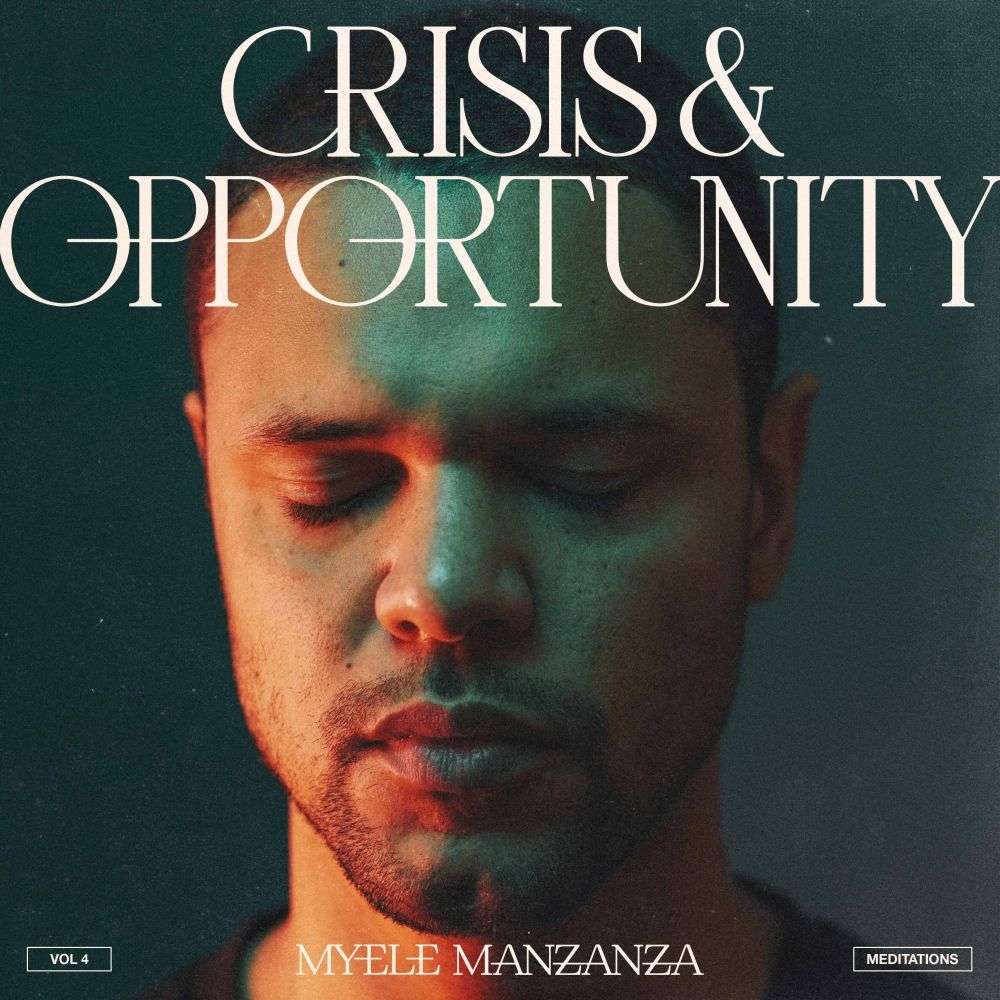 Crisis & Opportunity Vol. 4: Meditations
