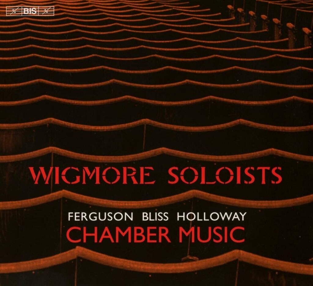 Wigmore Soloists - Ferguson / Bliss / Holloway