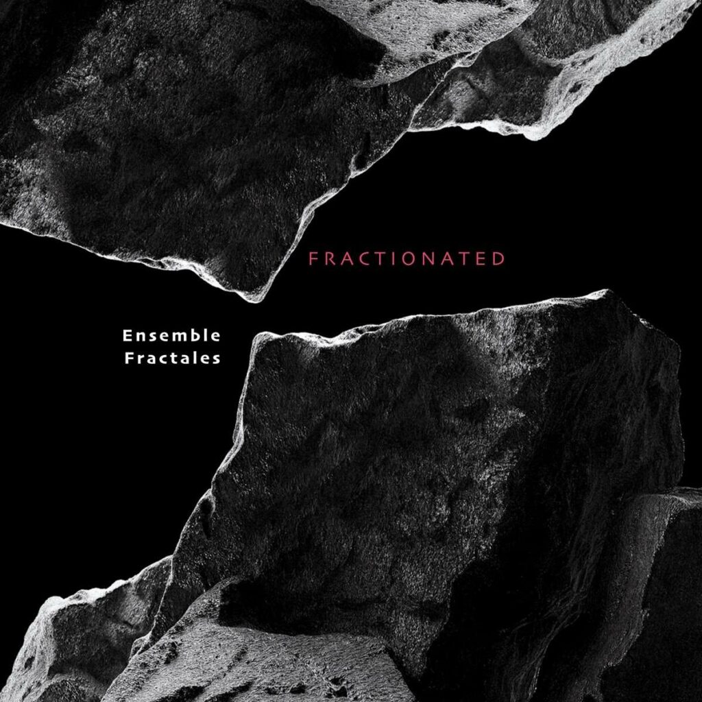 Ensemble Fractales - Fractionated