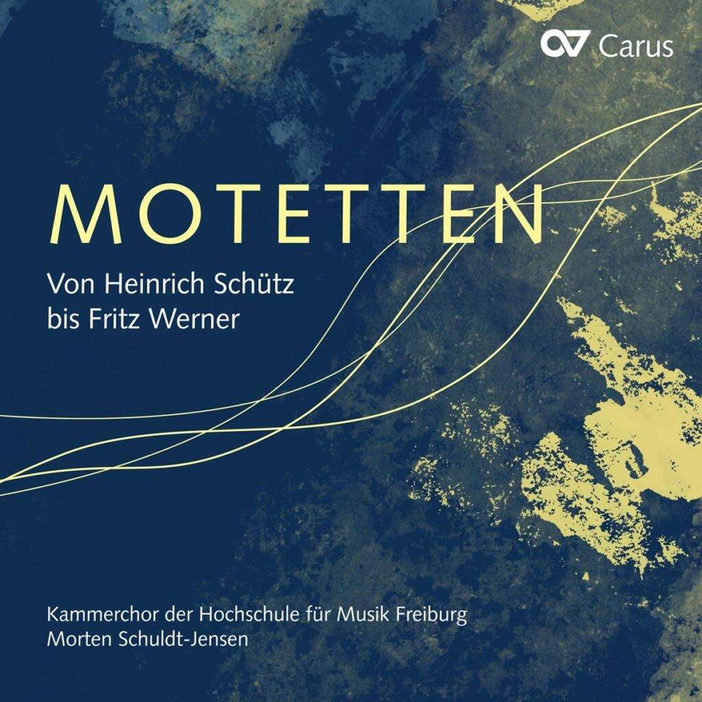Kammerchor der Hochschule für Musik Freiburg - Motetten von Heinrich Schütz bis Fritz Werner