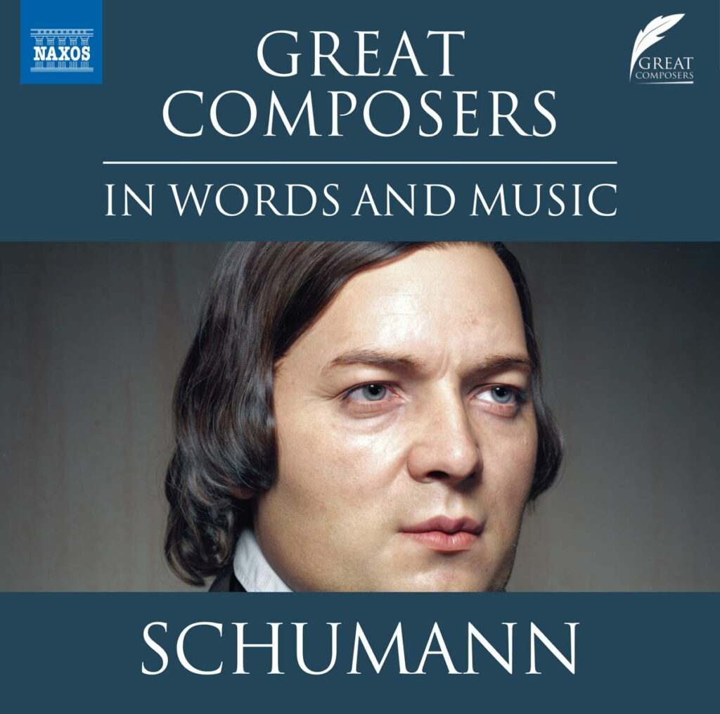 The Great Composers in Words and Music - Robert Schumann (in englischer Sprache)