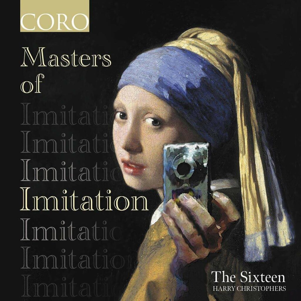 The Sixteen - Masters of Imitation