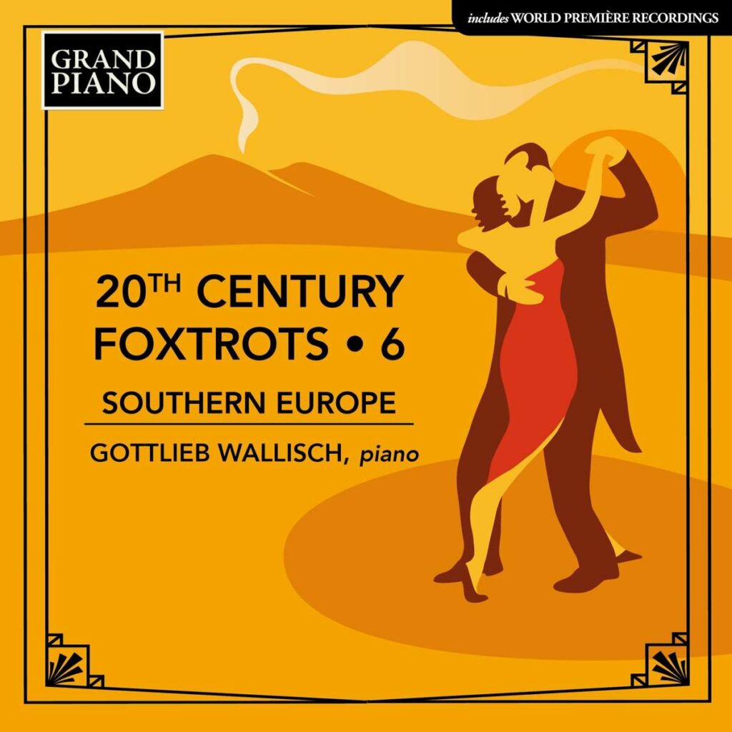 Gottlieb Wallisch - 20th Century Foxtrots Vol. 6 (Südeuropa)
