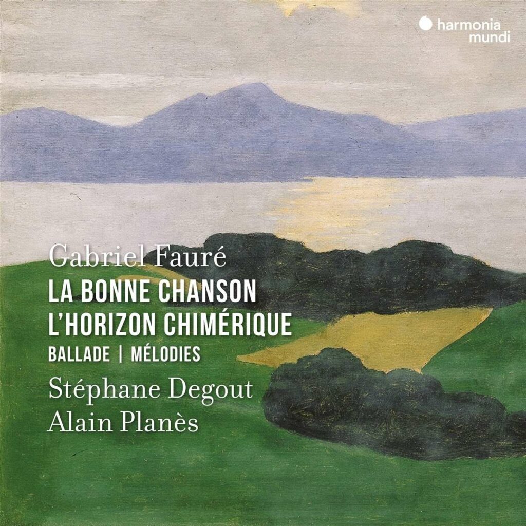 Lieder "La Bonne Chanson / L'Horizon Chimerique"