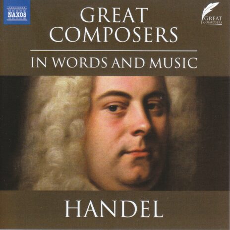 The Great Composers in Words and Music - Georg Friedrich Händel (in englischer Sprache)