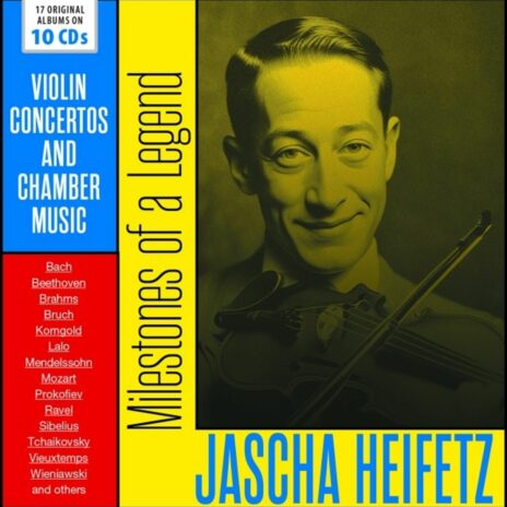 Jascha Heifetz - Milestones of a Legend