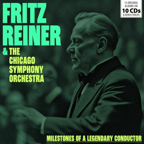 Fritz Reiner & Chicago Symphony Orchestra - Milestones of a Legendary Conductor