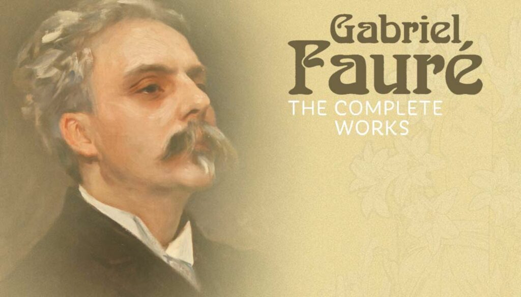 Gabriel Faure - The Complete Works