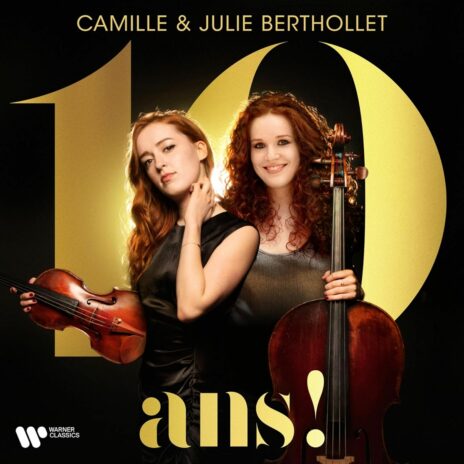 Camille & Julie Berthollet - 10 ans!