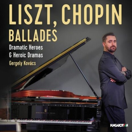 Liszt / Chopin: Ballades - Dramatic Heroes & Heroic Dramas