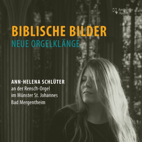 Ann-Helena Schlüter - Biblische Bilder (Neue Orgelklänge)