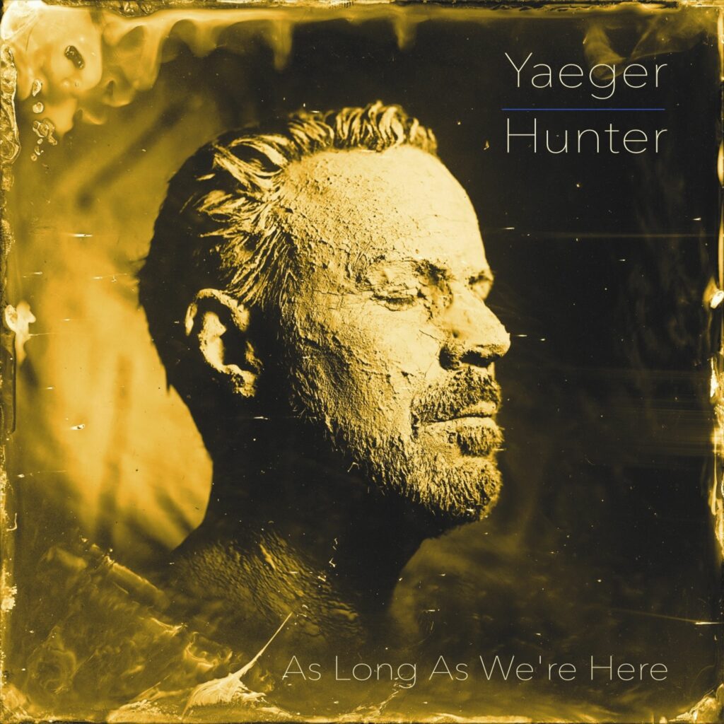 Philip Yaeger & Hunter: As Long As We're Here