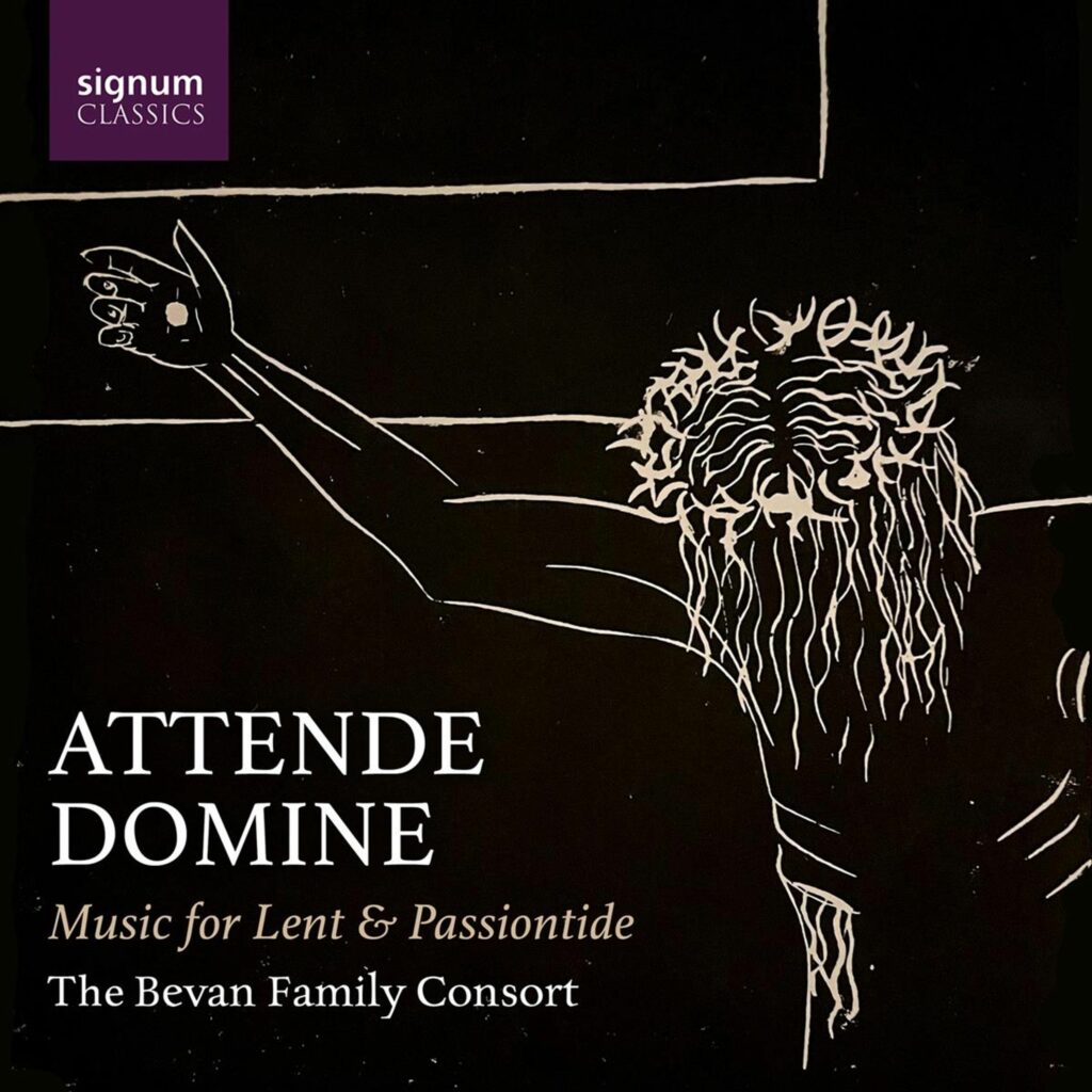 Bevan Family Consort - Attende Domini (Music for Lent & Passiontide)