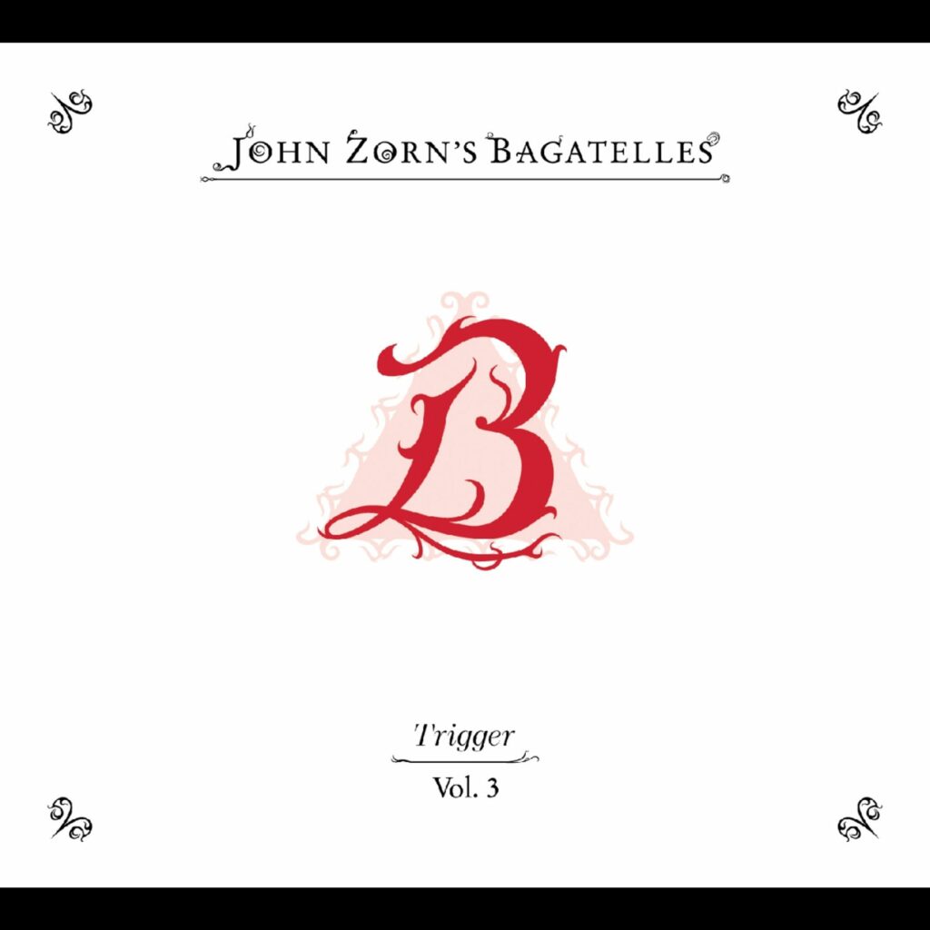 The Bagatelles Vol. 3: Trigger
