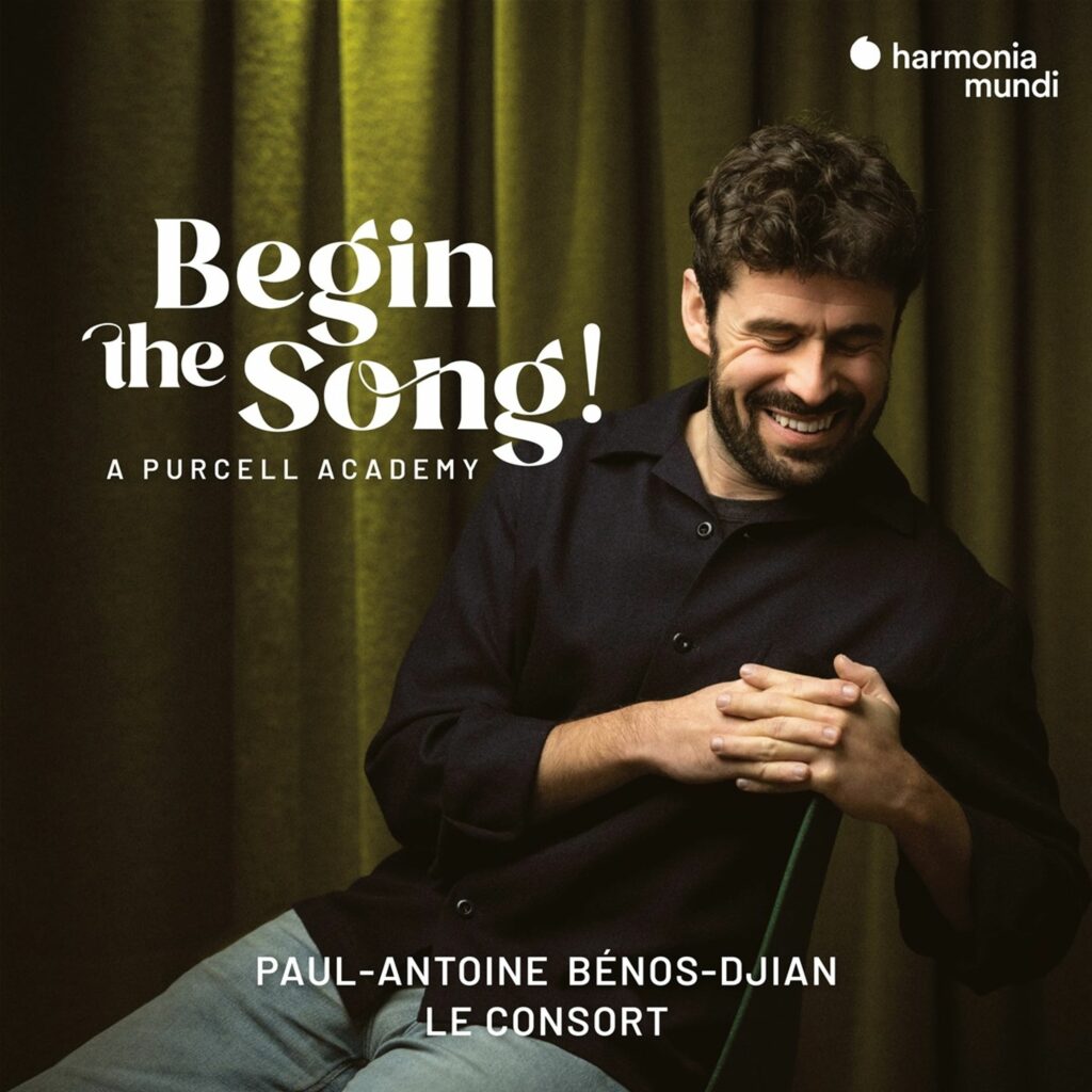 Paul-Antoine Benos-Djian - Begin the Song! (A Purcell Academy)