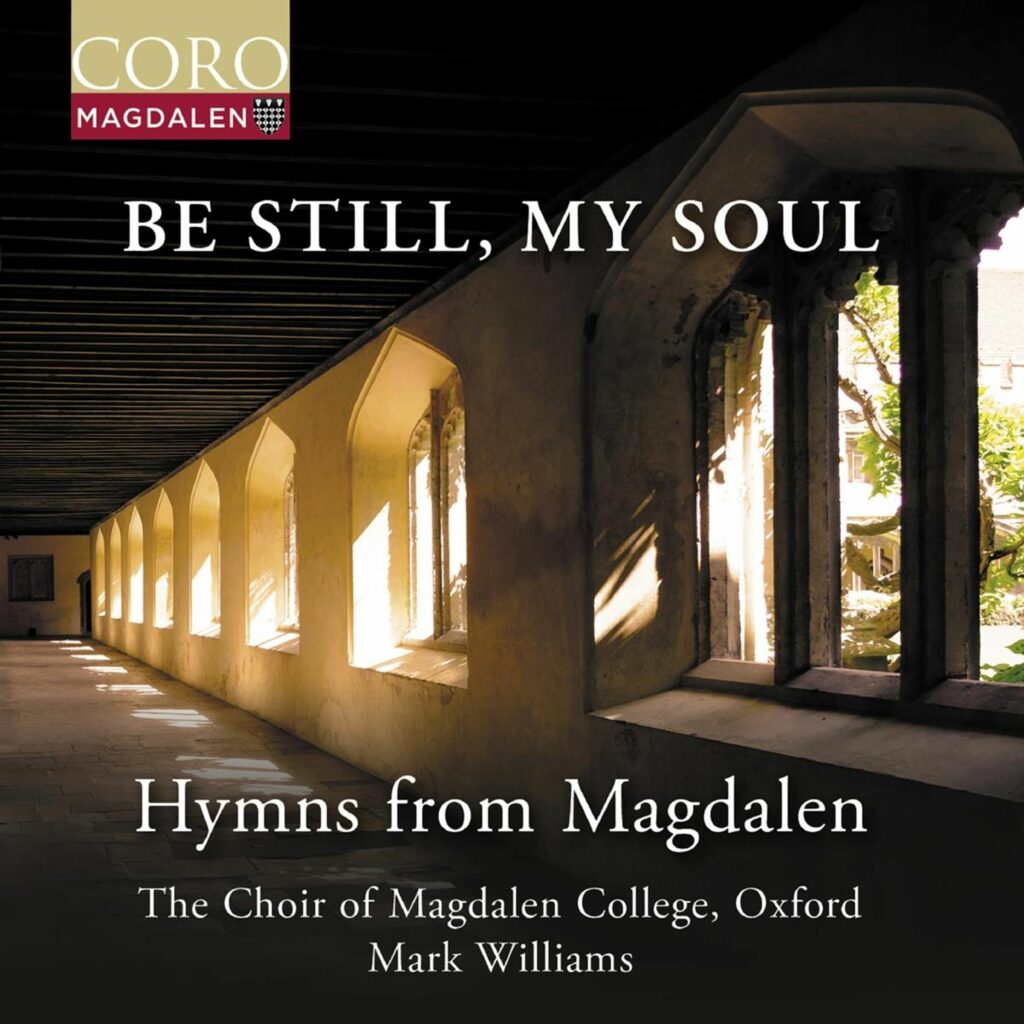 Magdalen College Choir Oxford - Be Still, My Soul