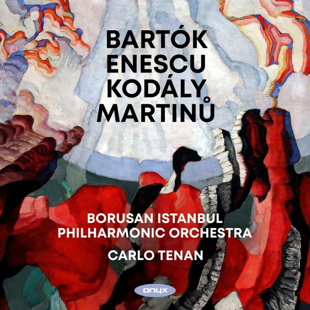 Borusan Istanbul Philharmonic Orchestra - Bartok / Enescu / Kodaly / Martinu