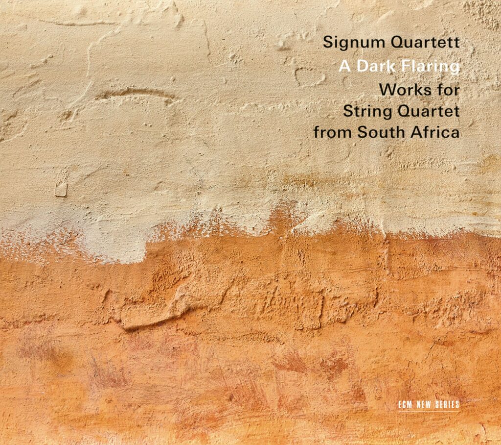 Signum Quartett - A Dark Flaring (Works for String Quartet from South Africa)