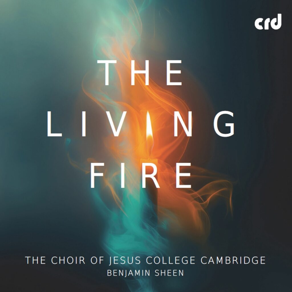 Jesus College Choir Cambridge - The Living Fire