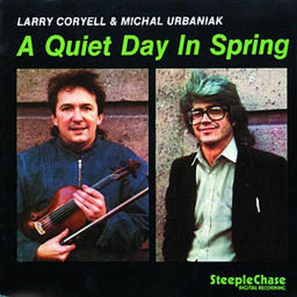 Larry Coryell & Michal Urbaniak: A Quiet Day In Spring