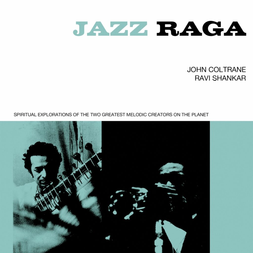 Jazz Raga: Spiritual Exploration Of The Two Greatest Melodic Creators On The Planet