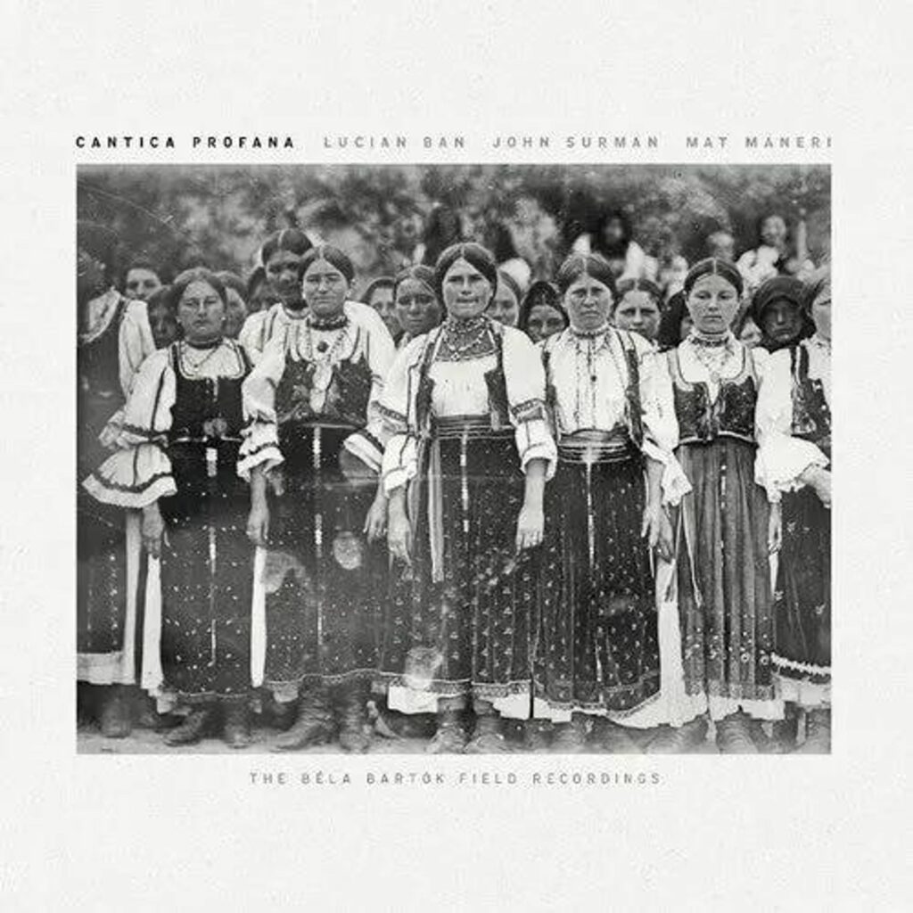 Cantica Profana - The Bela Bartok Field Recordings